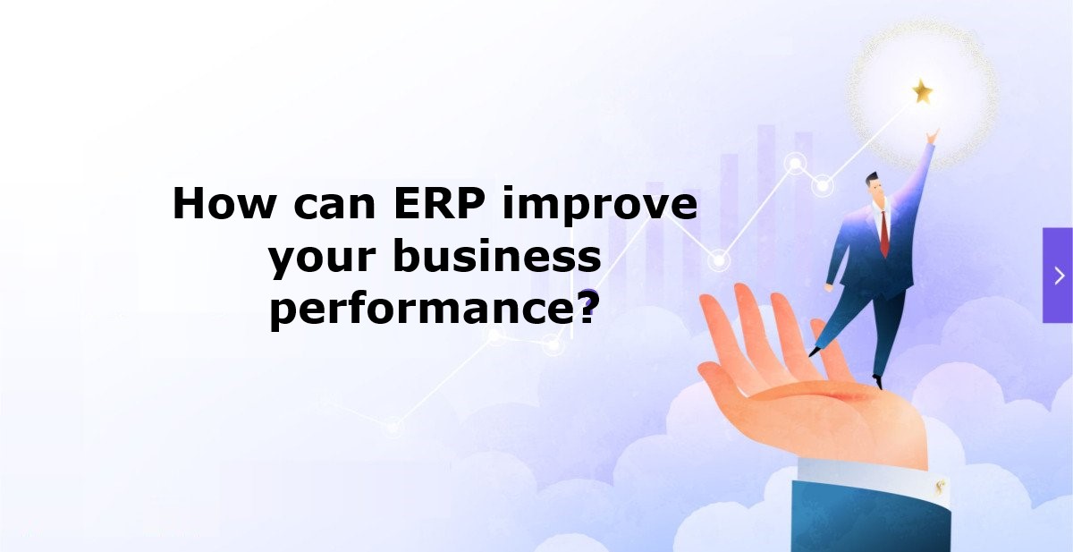 How can ERP improve your business performance?