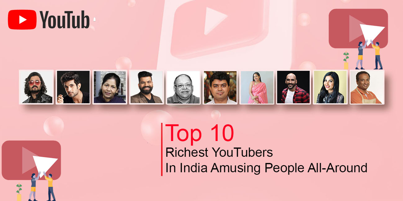 Top 10 Richest YouTubers in India
