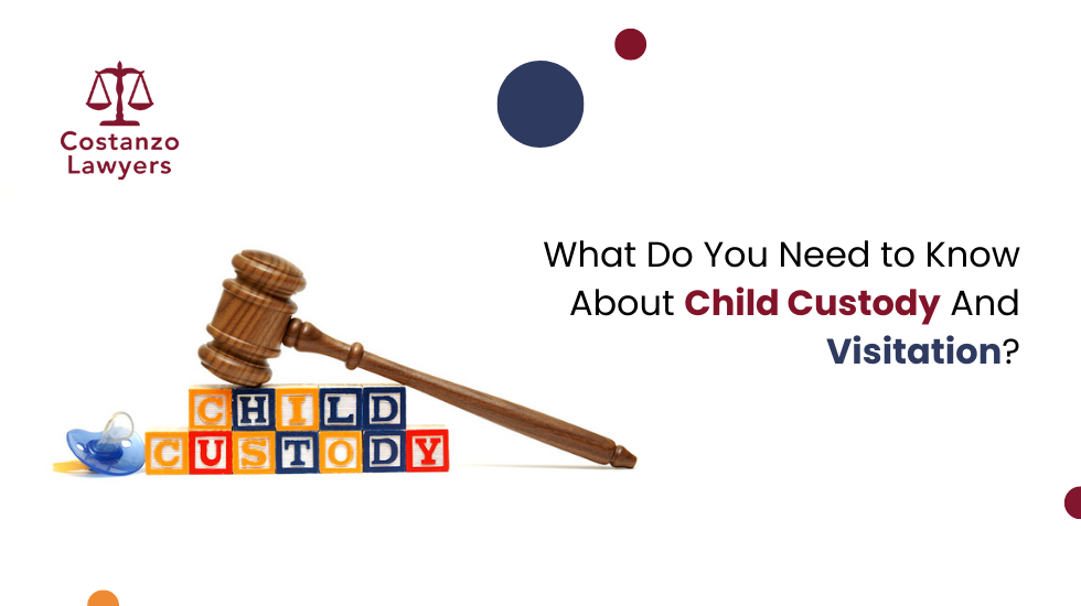 What Do You Need to Know About Child Custody And Visitation?