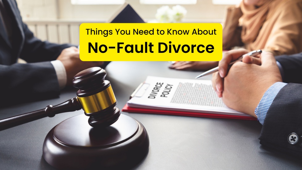Things You Need to Know About No-Fault Divorce