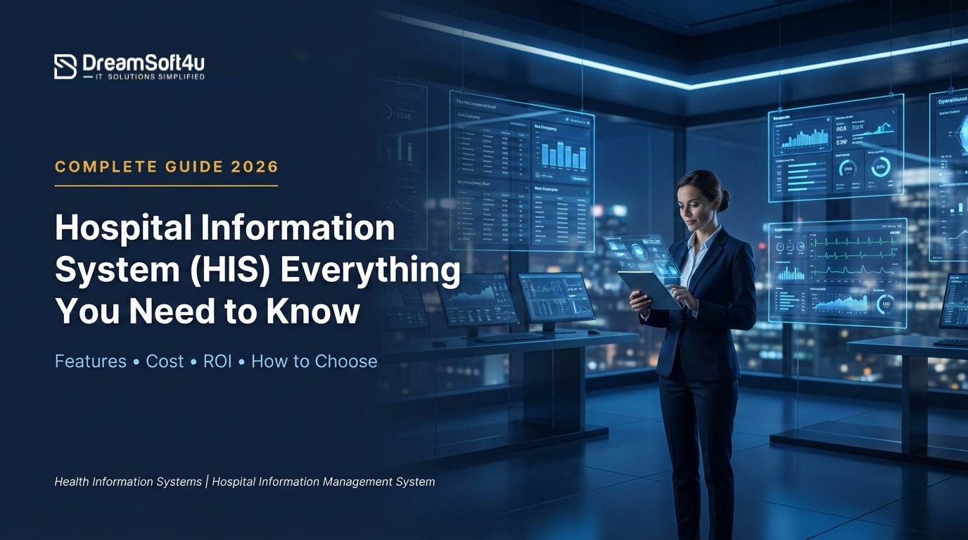 Hospital Information System (HIS) 2026: Complete Guide - Features, Cost & How to Choose the Right One