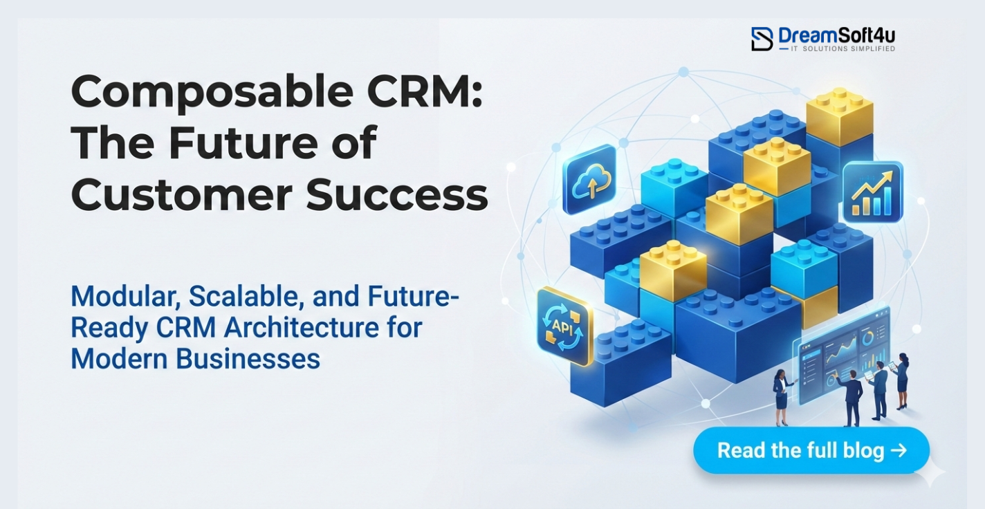Composable CRM Architecture: Why Business Leaders Are Rethinking CRM in 2026