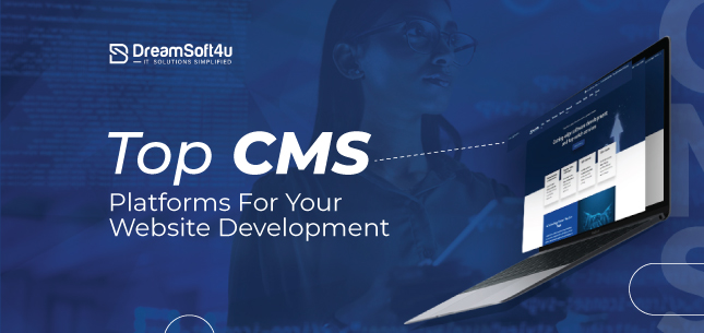 Top 10 CMS Platforms For Your Website Development