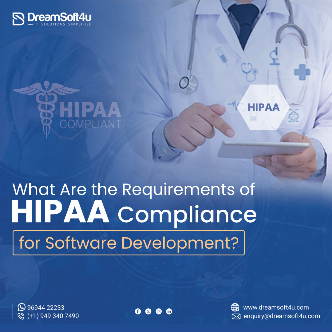 What Are the Requirements for HIPAA compliance for software development?