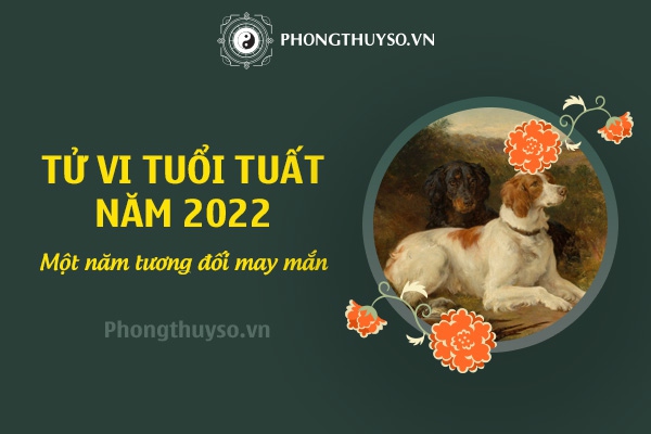 Xem vận mệnh người tuổi tuất năm nhâm dần 2022