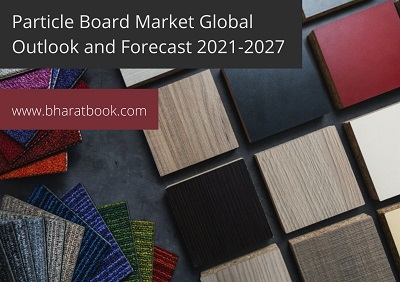 Global Particle Board Market Key Growth Factor Analysis and Research Study 2021-2027
