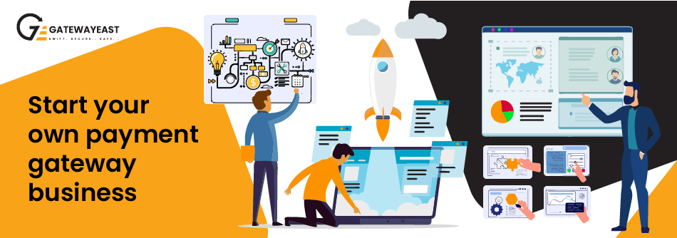 Gatewayeast to Start Your Own Payment Gateway Business Today