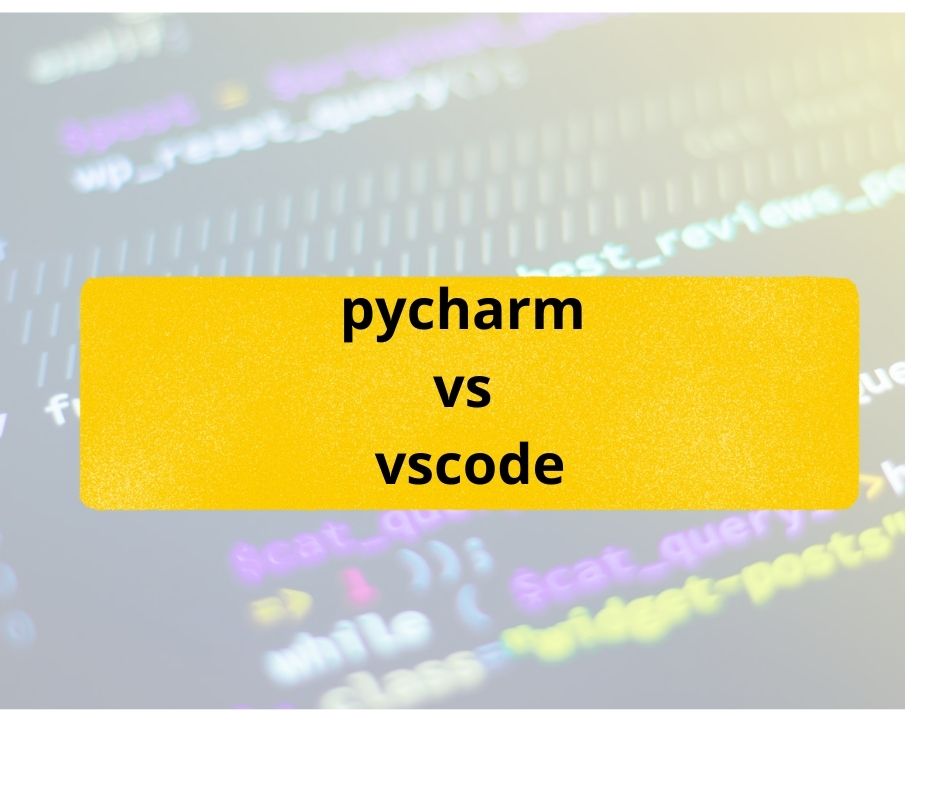 PyCharm Vs VSCode