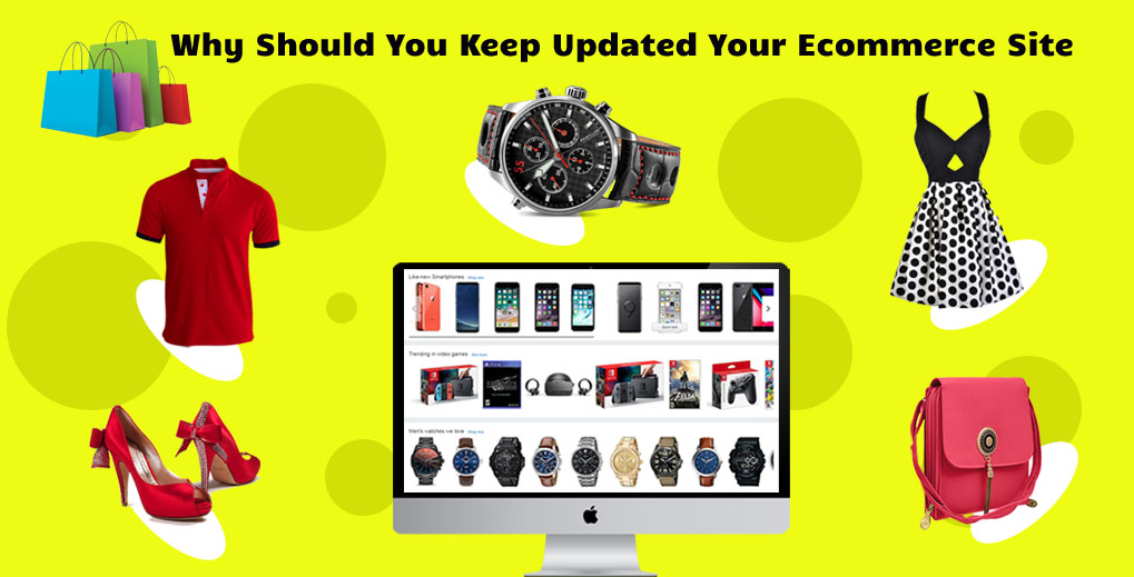 Why should you keep updated your eCommerce site?