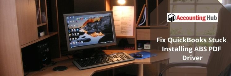 QuickBooks Stuck Installing ABS PDF Driver