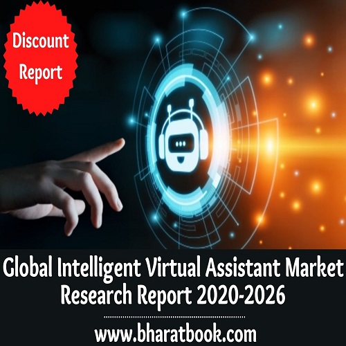 Global Intelligent Virtual Assistant Market Analysis, Application & Forecast to 2020-2026