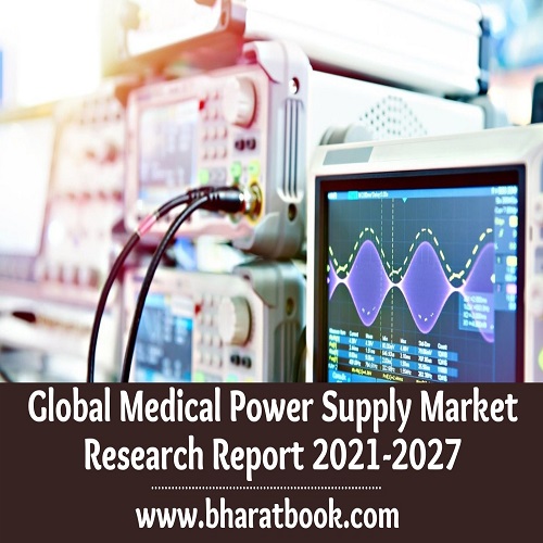 Global Medical Power Supply Market Trends, Application and Regional Forecast to 2021-2027