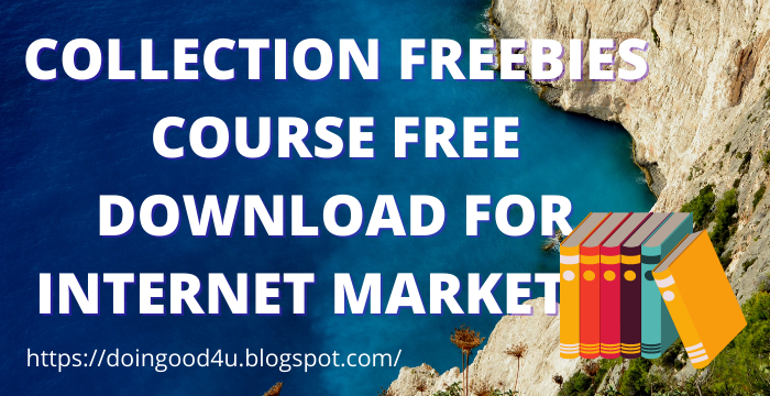 [GET] COLLECTION FREEBIES COURSE FREE DOWNLOAD FOR INTERNET MARKETER