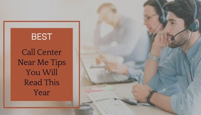 Best Call Center Near Me Tips You Will Read This Year