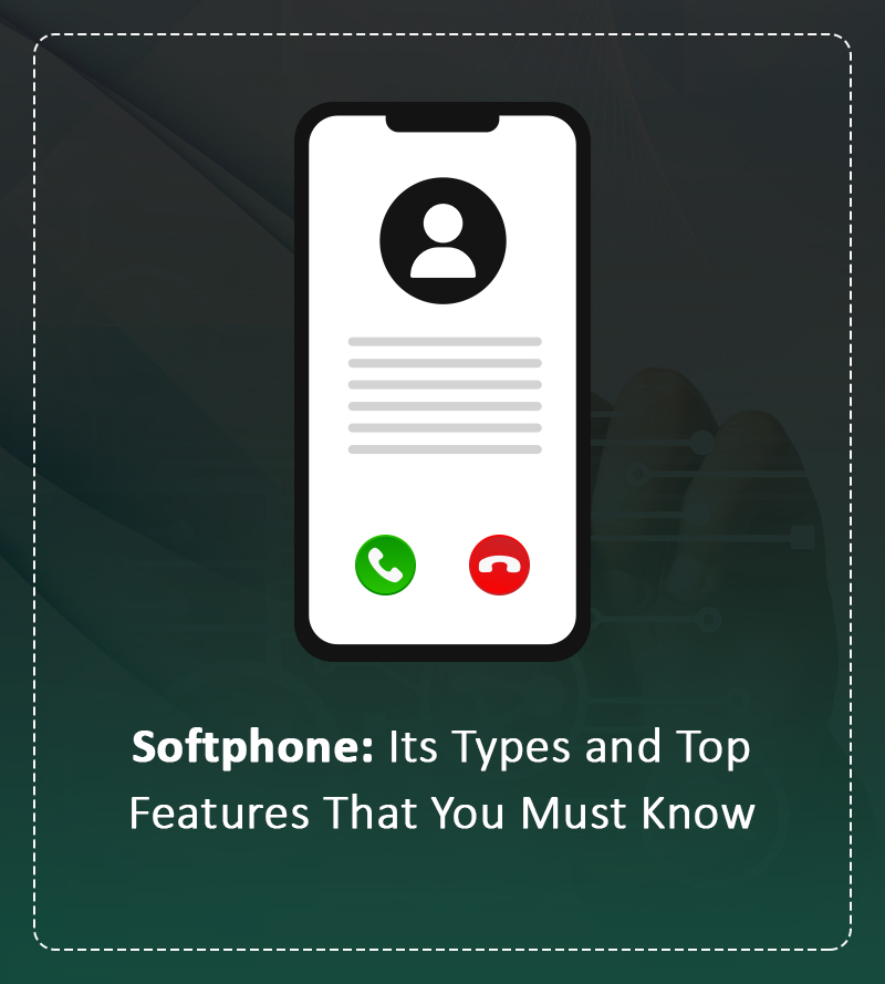 Softphone: Its Types and Top Features That You Must Know