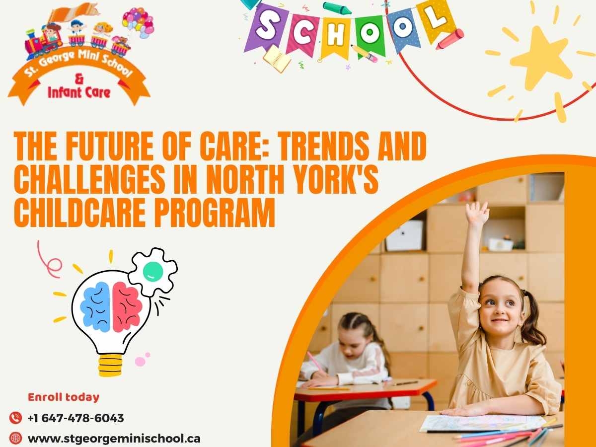 The Future of Care: Trends and Challenges In North York's Childcare Program