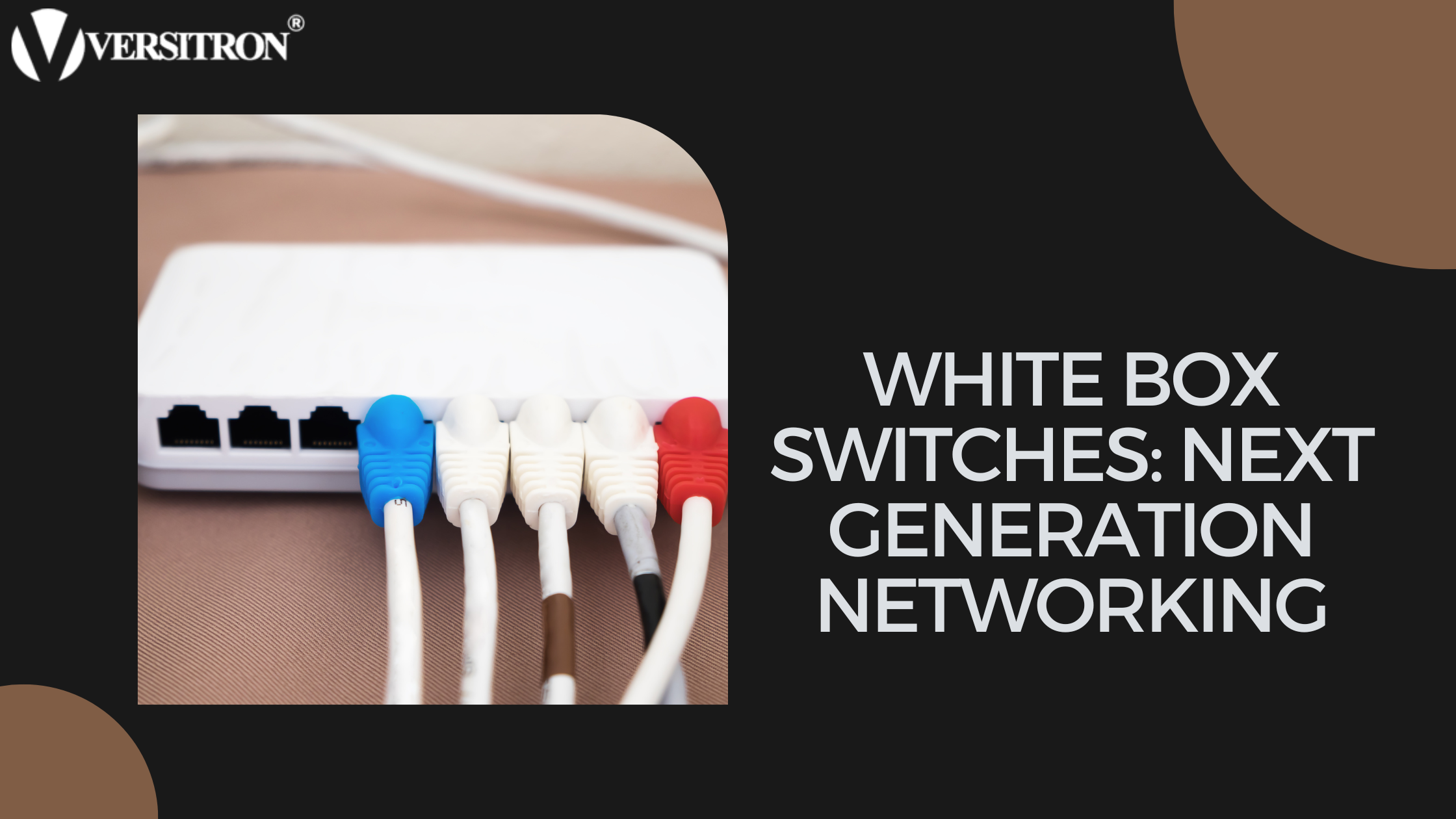 Use of White Box Switches in Next Generation Networking
