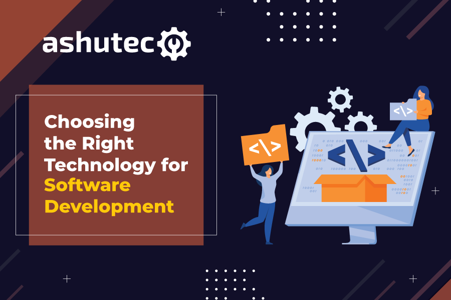Choosing the Right Technology for Software Development