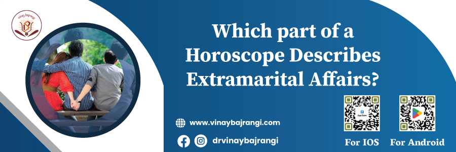 Which part of a horoscope describes extramarital affairs?