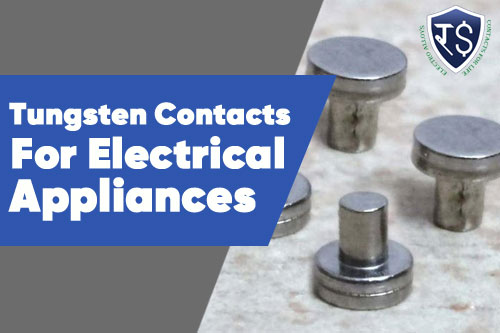 Tungsten Contacts For Electrical Appliances