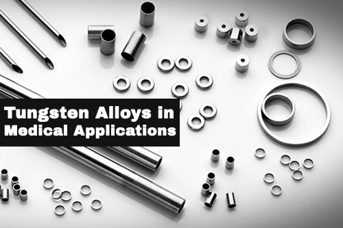 Tungsten Alloys in Medical Applications | R.S Electro Alloys