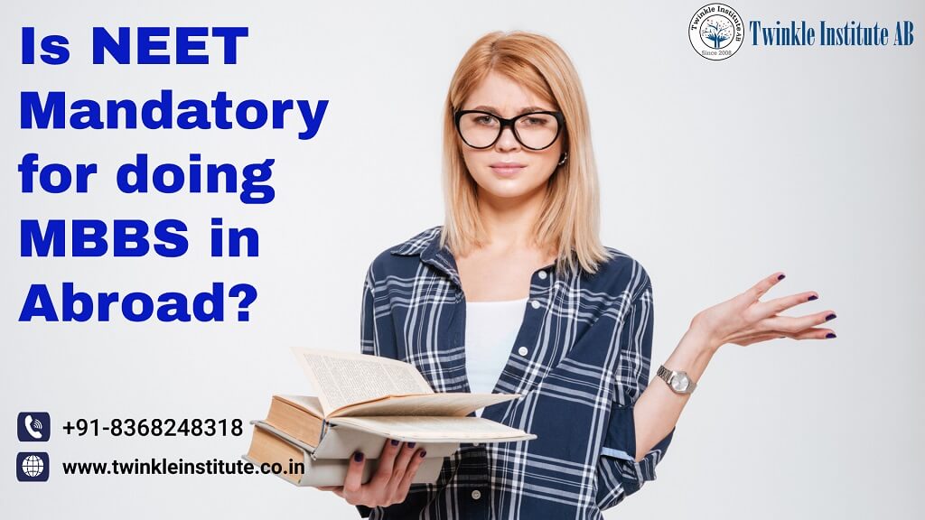 Is NEET Mandatory for doing MBBS in Abroad ?