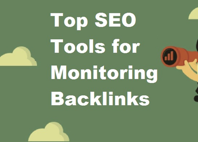 Top SEO Tools for Monitor Backlinks