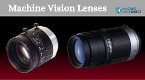 A Complete Guide Of Machine Vision Lenses – Brief, Uses, Advantages and Uses