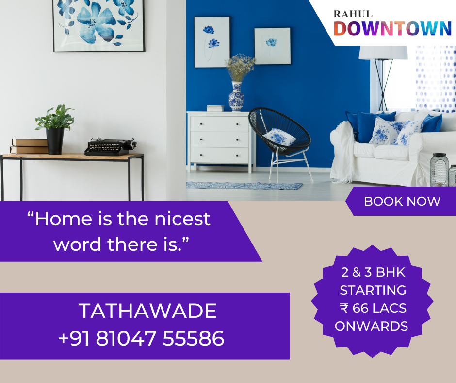 Rahul Downtown Tathawade: Urban living At Its Best!