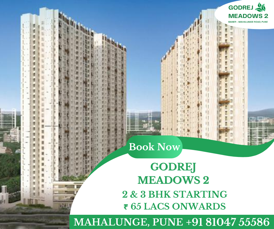 Fantastic Investment Opportunity – Seize the Opportunity OR Hesitate & Miss - Godrej Meadows Mahalunge Hinjewadi