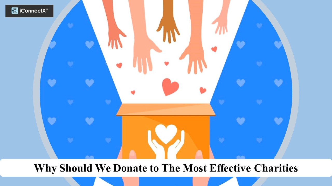 Why Should We Donate to The Most Effective Charities?