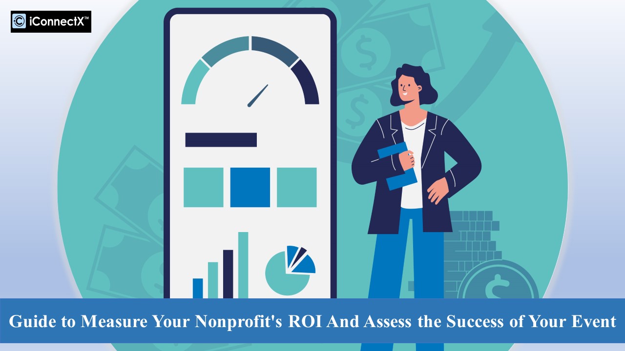 Guide to Measure Your Nonprofit's ROI And Assess the Success of Your Event
