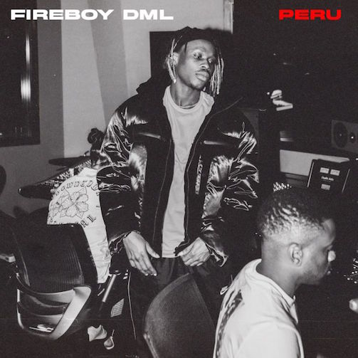 Fireboy DML– Peru Mp3 Free Download