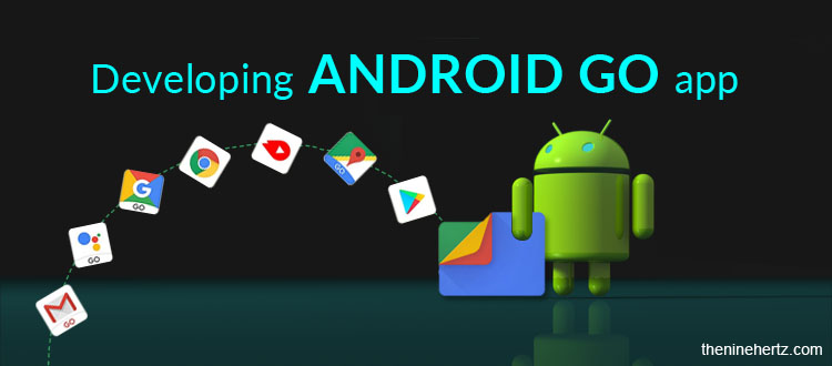 Developing Android Go App
