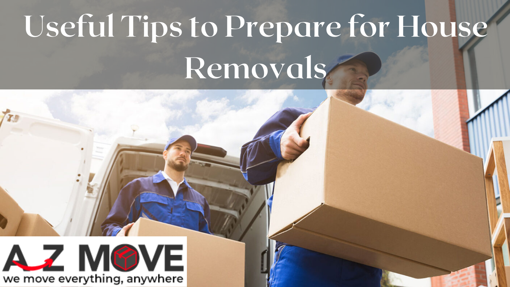 Useful Tips to Prepare for House Removals