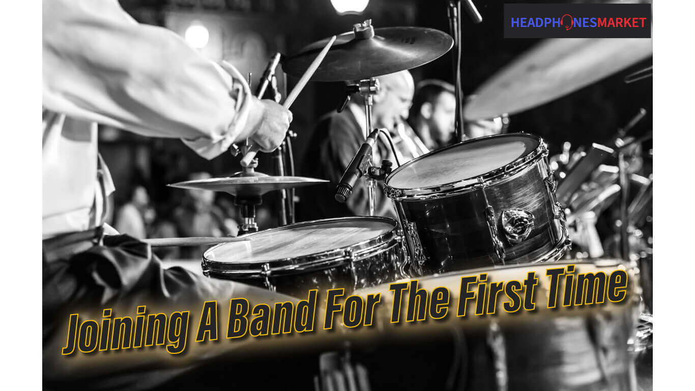 Joining A Band For The First Time | The Ultimate Guide