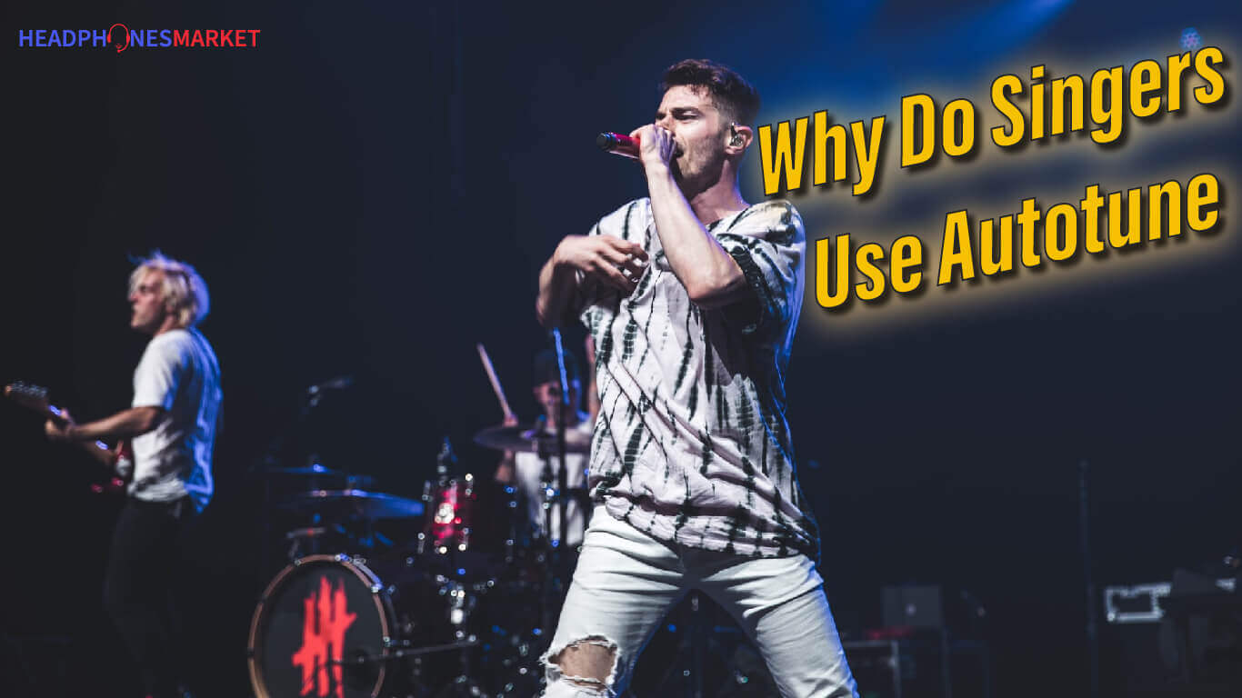 Why Do Singers Use Autotune? | The Four Main Reasons