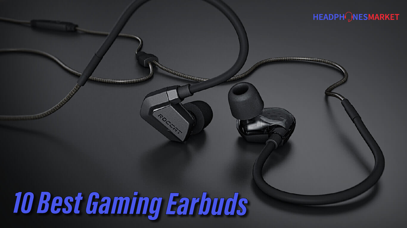 10 Best Gaming Earbuds in 2021