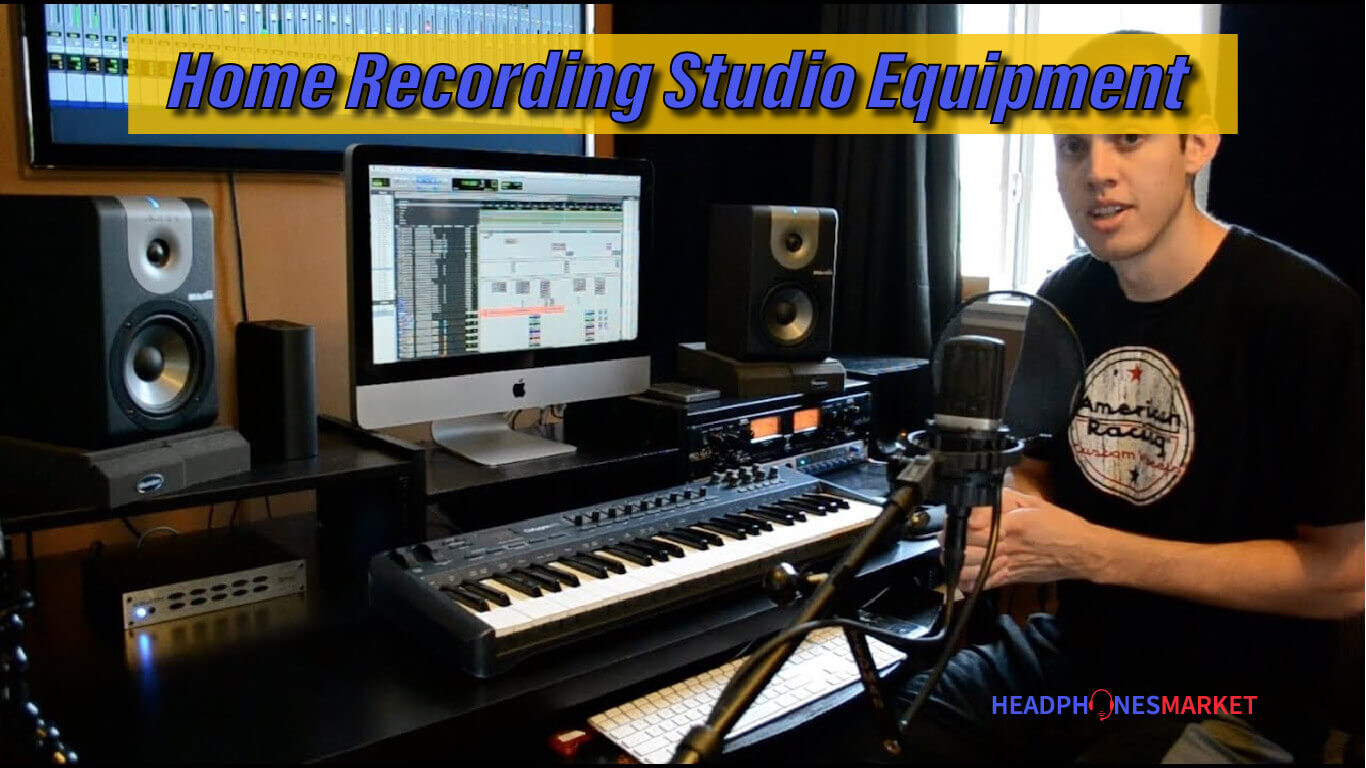 Essential Home Recording Studio Equipment List For Beginners