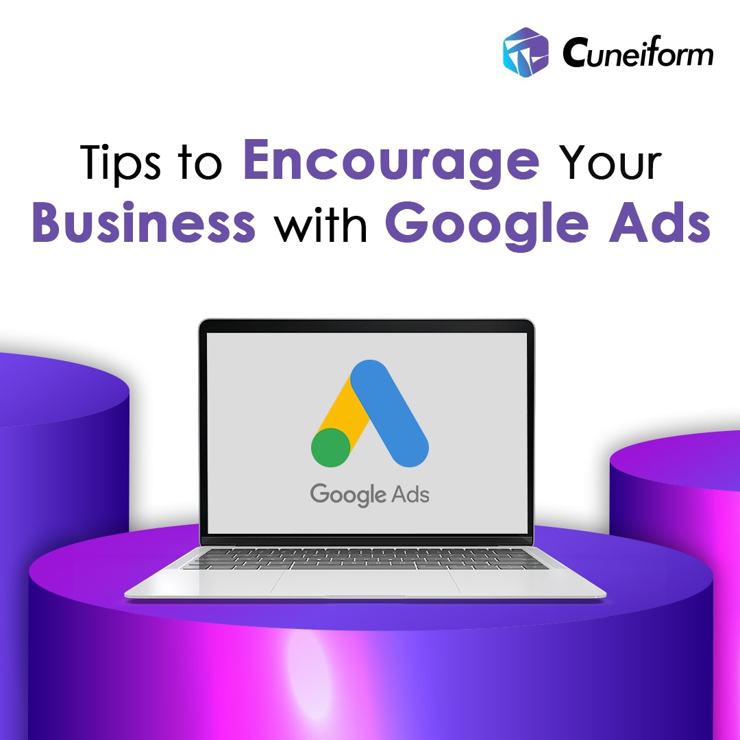 Tips To Encourage Your Business With Google Ads