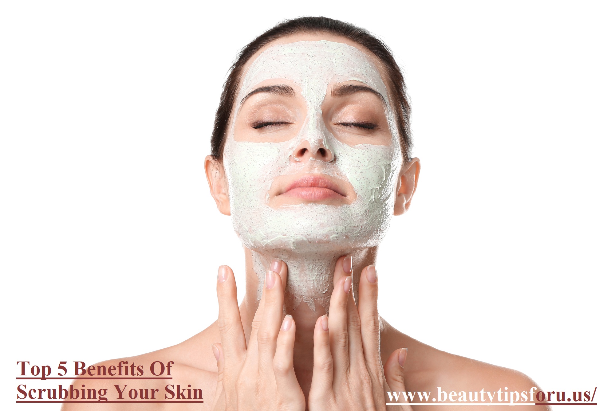 Top 5 Benefits Of Scrubbing Your Skin