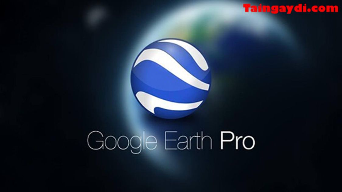 Đăc điểm của google earth pro 2021
