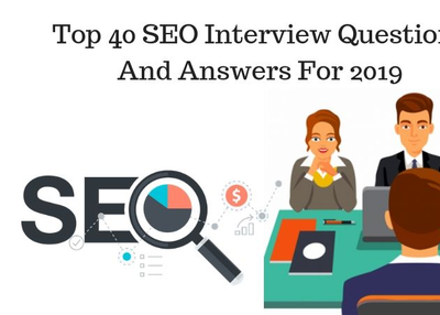 Top 40 SEO Interview Questions and Answers for 2019