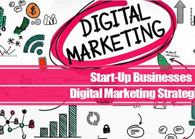 START-UP BUSINESSES – DIGITAL MARKETING STRATEGIES