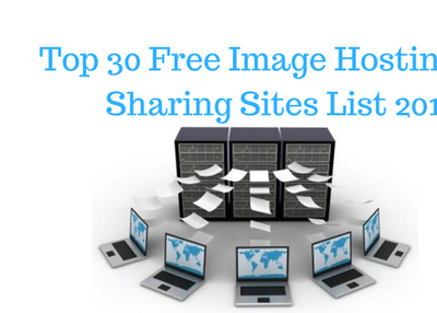 Top 30 Free Image Hosting and Sharing Sites List 2018