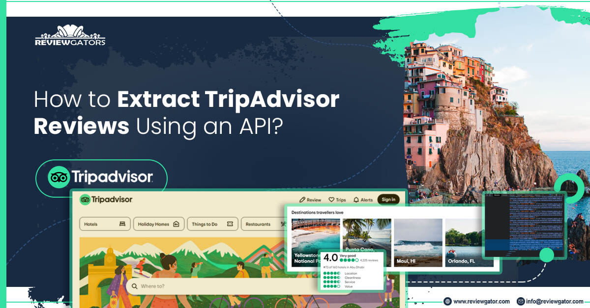 How To Extract TripAdvisor Reviews Using An API?