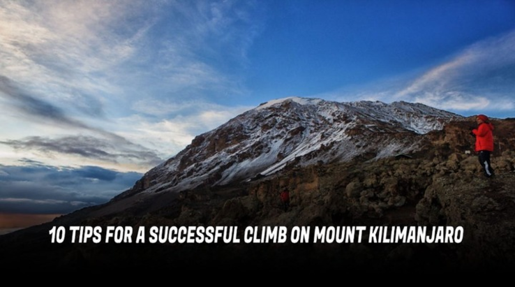 Reaching The Top - 10 Tips For A Successful Mount Kilimanjaro Climbing