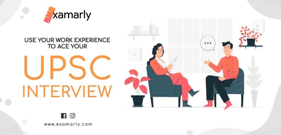 Appearing for UPSC Interview 2021 ? Know how does your job experience matter !