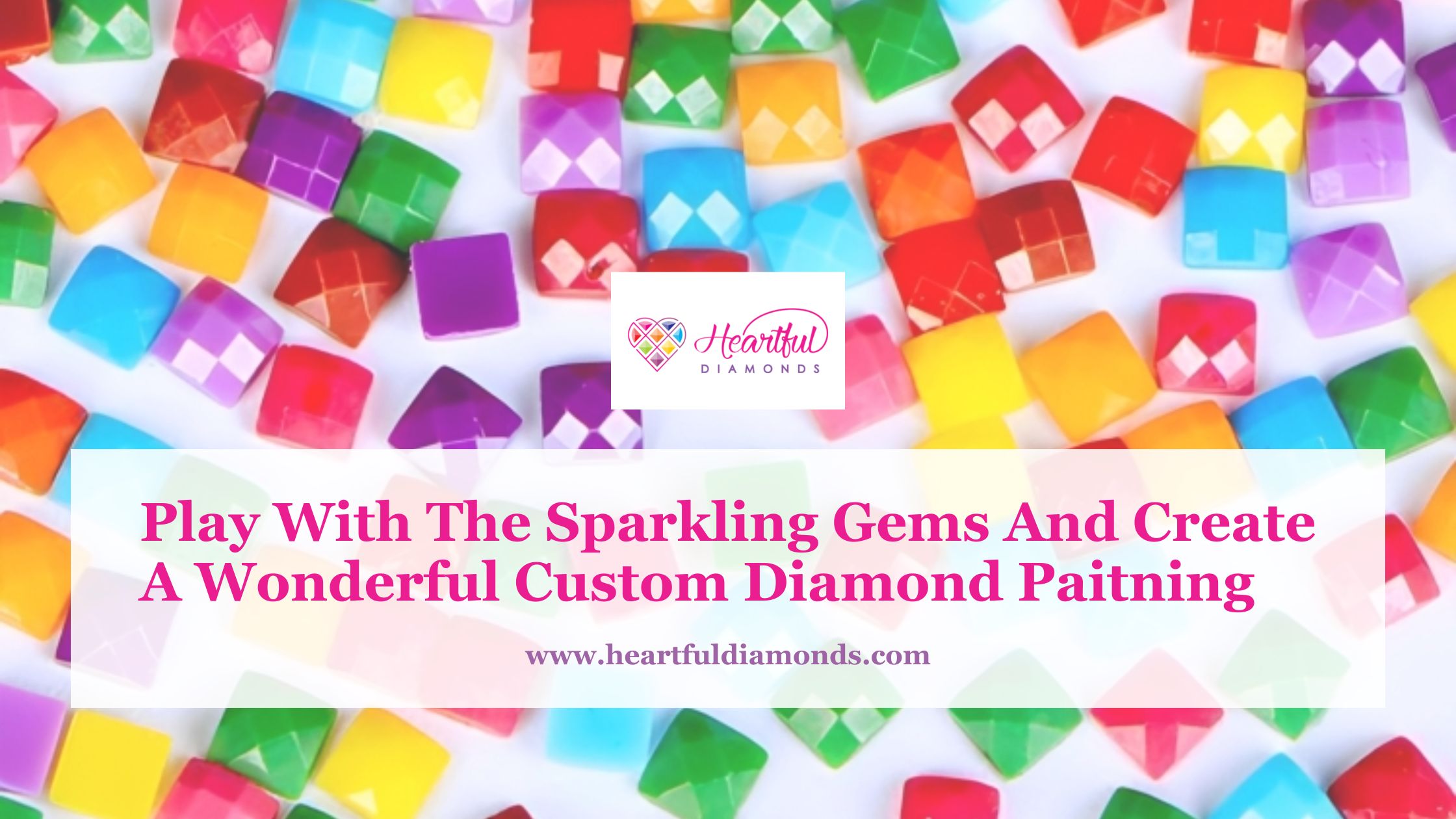 Play With The Sparkling Gems - Custom Diamond Painting