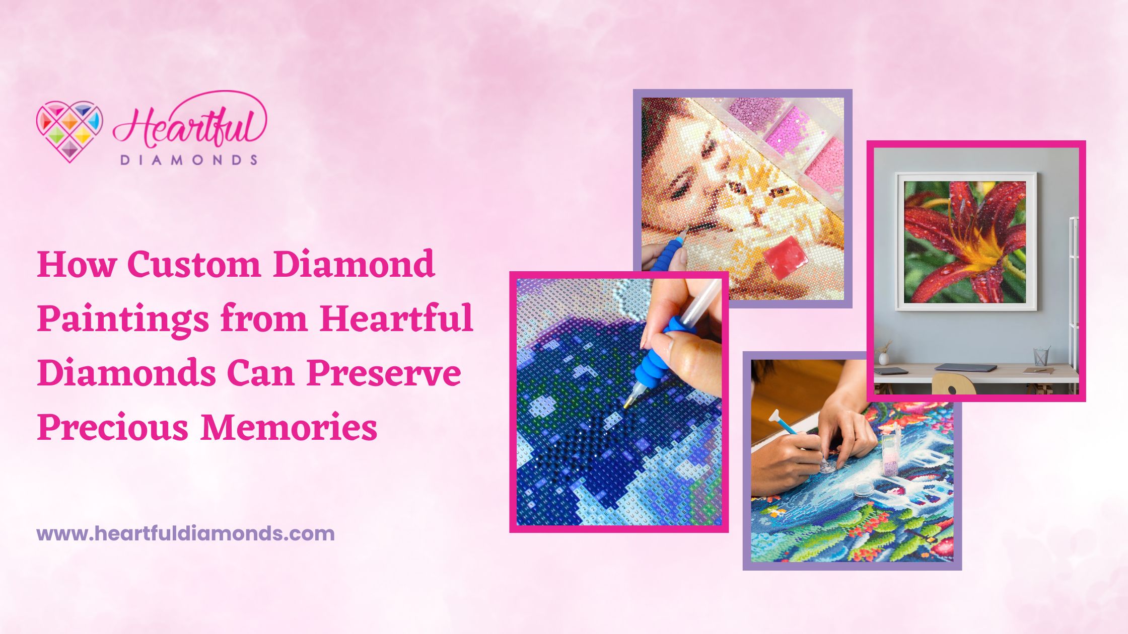 How Custom Diamond Paintings from Heartful Diamonds Can Preserve Precious Memories